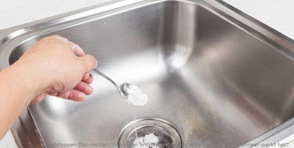 Gootsteen ontstoppen baking soda Den Helder: Wanneer werkt het?