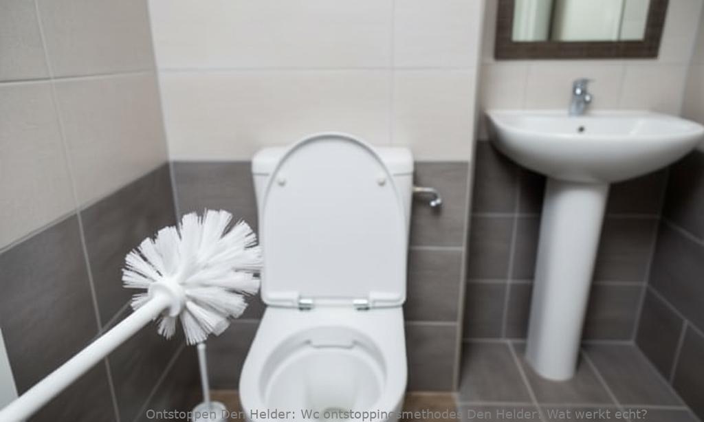 Wc ontstoppingsmethodes Den Helder: Wat werkt echt?